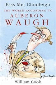 Cover of: Kiss Me Chudleigh The World According To Auberon Waugh