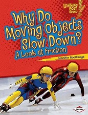Cover of: Why Do Moving Objects Slow Down
            
                Lightning Bolt Books Exploring Physical Science Paperback by 