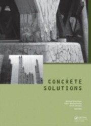 Cover of: Concrete Solutions Proceedings Of Concrete Solutions 4th International Conference On Concrete Repair Dresden Germany 2628 September 2011