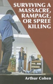 Cover of: Surviving A Massacre Rampage Or Spree Killing