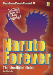 Naruto Forever The Unofficial Guide by Ivan Rorick