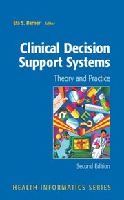 Cover of: Clinical Decision Support Systems Theory And Practice by 