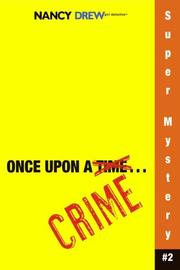 Cover of: Once Upon a Crime (Nancy Drew Girl Detective Super Mystery) by Carolyn Keene