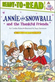 Annie And Snowball And The Thankful Friends The Tenth Book Of Their Adventures by Su Ie Stevenson