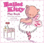 Cover of: Ballet Kitty Play Book With Flaps And Tabs And Things To Touch And Feel