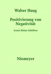 Cover of: Positivierung Von Negativitt Letzte Kleine Schriften