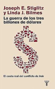 Cover of: La Guerra De Los Tres Billones De Dlares El Costo Real Del Conflicto De Irak by Joseph E. Stiglitz