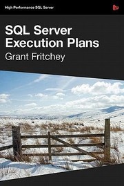 The Art Of High Performance Sql Code Sql Server Execution Plans by Grant Fritchey