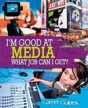 Media What Job Can I Get by Richard Spilsbury