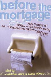 Cover of: Before the mortgage: real stories of brazen loves, broken leases, and the perplexing pursuit of adulthood