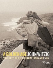 Cover of: A Golden Age Surfings Revolutionary 1960s And 70s