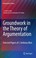 Cover of: Groundwork In The Theory Of Argumentation Selected Papers Of J Anthony Blair