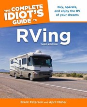 Cover of: The Complete Idiots Guide to RVing 3e by 