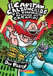 Cover of: El Capitn Calzoncillos Y El Terrorifico Retorno De Cacapip by Dav Pilkey