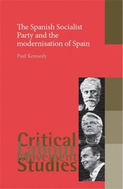 The Spanish Socialist Party And The Modernisation Of Spain by Paul Kennedy