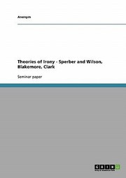 Cover of: Theories Of Irony Sperber And Wilson Blakemore Clark