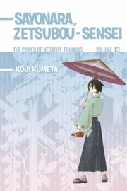 Cover of: Sayonara ZetsubouSensei Volume 13
            
                Sayonara ZetsubouSensei