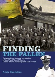 Cover of: Finding The Fallen: Outstanding Aircraft Mysteries From The First World War To Desert Storm Investigated And Solved