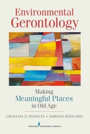 Cover of: Environmental Gerontology Making Meaningful Places In Old Age