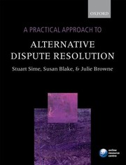 Cover of: A Practical Approach To Alternative Dispute Resolution by 