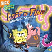 Cover of: Lost in Time: A Medieval Adventure (Spongebob Squarepants (8x8))
