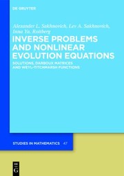 Inverse Problems And Nonlinear Evolution Equations Solutions Darboux Matrices And Weyltitchmarsh Functions by Inna Ya Roitberg