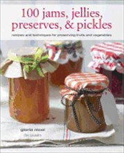 Cover of: 100 Jams Jellies Preserves And Pickles