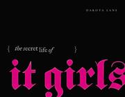 Cover of: The Secret Life of It Girls | Dakota Lane