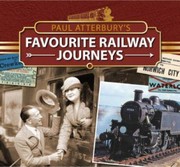 Cover of: Paul Atterburys Favourite Railway Journeys