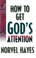 Cover of: How To Get Gods Attention