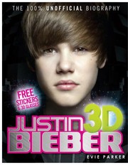 Cover of: 100 Justin Bieber 3d The Unofficial Biography