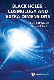 Cover of: Black Holes Cosmology And Extra Dimensions by Kirill A. Bronnikov