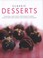 Cover of: Classic Desserts Sensational Sweet Recipes From Around The World 140 Delectable Dishes Shown In 250 Stunning Photographs