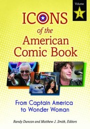 Cover of Icons Of The American Comic Book From Captain America To Wonder Woman