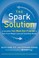Cover of: The Spark Solution A Complete Twoweek Diet Program To Fasttrack Weight Loss And Total Body Health
