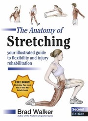 Cover of: The Anatomy Of Stretching Your Illustrated Guide To Flexibility And Injury Rehabilitation