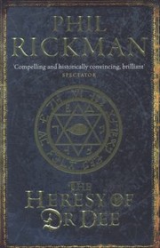 Cover of: The Heresy Of Dr Dee Being Edited From The Most Private Documents Of Dr John Dee Astrologer And Consultant To Queen Elizabeth by 