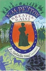 Cover of: Greater Gains (Definitions) | K. M. Peyton