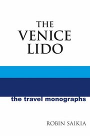 Cover of: The Venice Lido A Blue Guide Travel Monograph by Robin Saikia