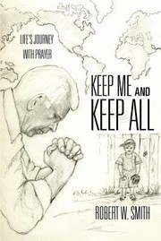 Cover of: Keep Me And Keep All Lifes Journey With Prayer