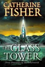 Cover of: Glass Tower, The by Catherine Fisher, Catherine Fisher