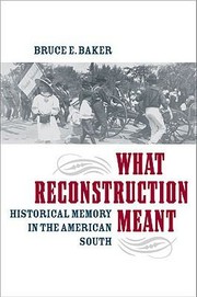 Cover of: What Reconstruction Meant Historical Memory In The American South