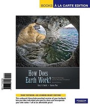 Cover of: How Does Earth Work Physical Geology And The Process Of Science Books A La Carte Edition