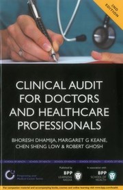 Cover of: Clinical Audit For Doctors And Healthcare Professionals A Comprehensive Guide To Best by Dr Bhoresh Dhamija