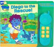 Cover of: Diego to the Rescue! (Go, Diego, Go!)