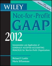 Cover of: Wiley Notforprofit Gaap 2012 Interpretation And Application Of Generally Accepted Accounting Principles For Notforprofit Organizations