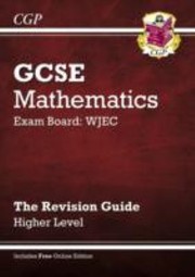 Cover of: Gcse Mathematics Wjec Linear The Revision Guide Higher