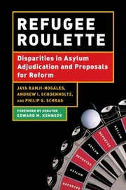 Cover of: Refugee Roulette Disparities In Asylum Adjudication And Proposals For Reform