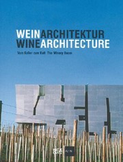 Cover of: Weinarchitektur Vom Keller Zum Kult Winearchitecture The Winery Boom by 