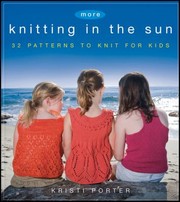 Cover of: More Knitting In The Sun 32 Patterns To Knit For Kids